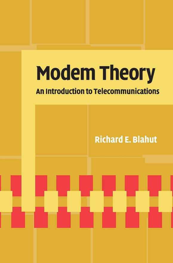 Modem Theory: An Introduction to Telecommunications 1st Edition by Richard E. Blahut