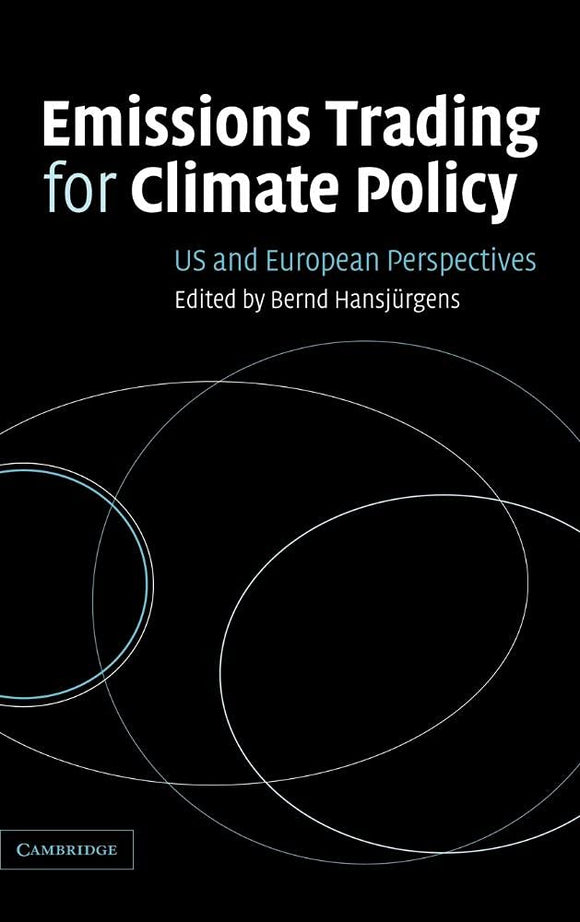 Emissions Trading for Climate Policy: US and European Perspectives by Bernd Hansjürgens