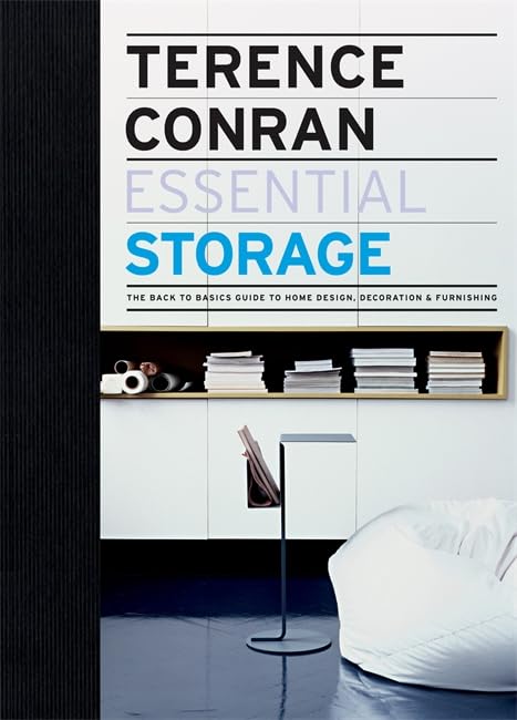 Terence Conran Essential Storage: The back to basics guide to home design, decoration and furnishing   by Sir Terence Conran (Author)
