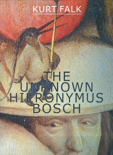 The Unknown Hieronymus Bosch by Kurt Falk (Author), Hieronymus Bosch (Illustrator)