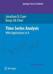 Time Series Analysis: With Applications in R by Jonathan D. Cryer (Author), Kung-Sik Chan (Author)