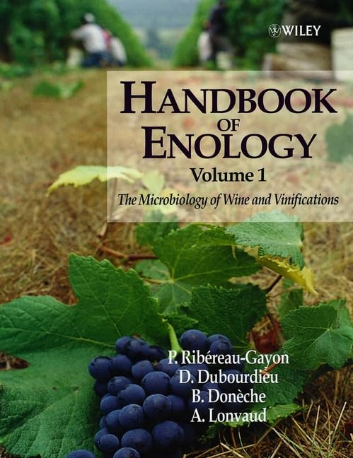 Handbook of Enology: The Microbiology of Wine and Vinifications by P Ribereau–Gayon (Author)