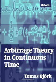 Arbitage Theory in Continuous Time by Tomas Bjork