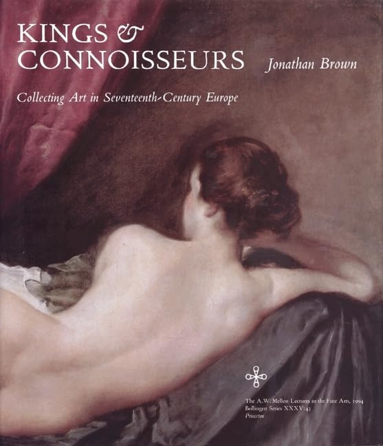 Kings and Connoisseurs by Jonathan Brown (Author)