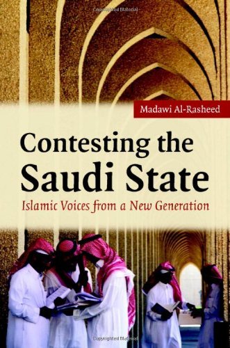 Contesting the Saudi State: Islamic Voices from a New Generation by Madawi Al-Rasheed (Author)