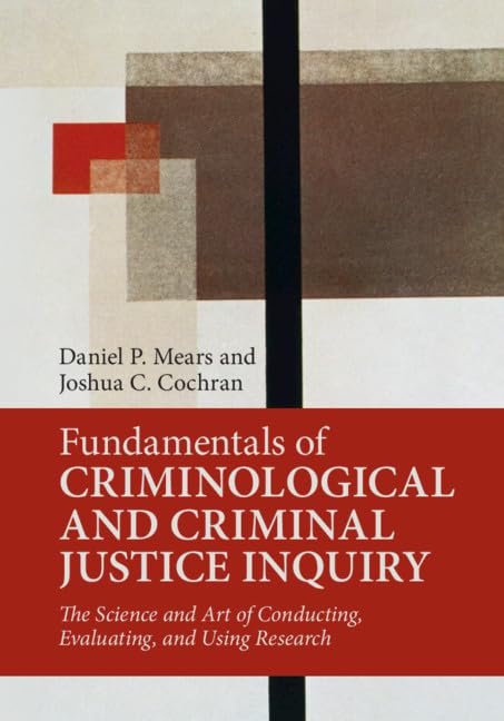 Fundamentals of Criminological and Criminal Justice Inquiry by Mears, Daniel P.