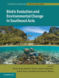 Biotic Evolution and Environmental Change in Southeast Asia (Systematics Association Special Volume Series, Series Number 82) 1st Edition by David Gower (Editor), Kenneth Johnson (Editor)