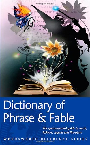 The Wordsworth Dictionary of Phrase and Fable by Ebenezer Cobham Brewer (Author)