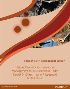 Natural Resource Conservation: Cases and Moral Reasoning: Pearson New International Edition by Daniel Chiras (Author), John Reganold