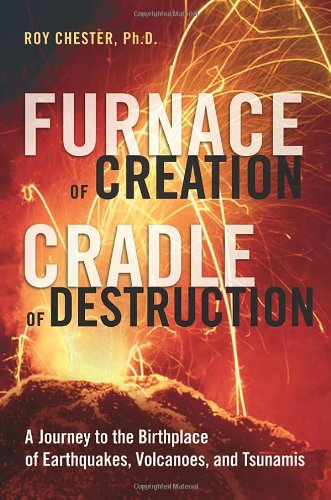 Furnace of Creation, Cradle of Destruction by Roy Chester (Author)