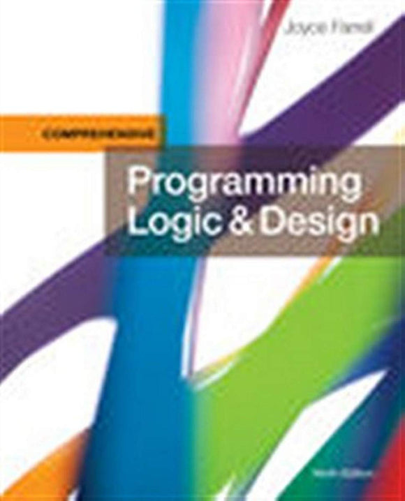 Programming Logic & Design, Comprehensive  by Joyce Farrell (Author)
