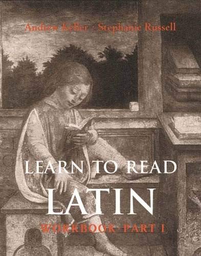 Learn to Read Latin: Workbook Pt. 1 (Yale Language): Part 1 by Andrew Keller (Author), Stephanie Russell (Author)