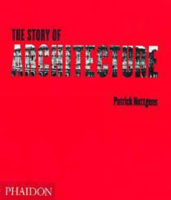 The Story of Architecture by Patrick Nuttgens (Author)