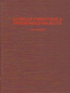 African Furniture and Household Objects by Roy Sieber