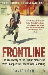 Frontline - the True Story of the British Mavericks Who Changed by David Loyn (Author)