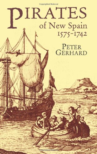 Pirates of New Spain, 1575-1742 (Dover Maritime) by Peter Gerhard (Author)