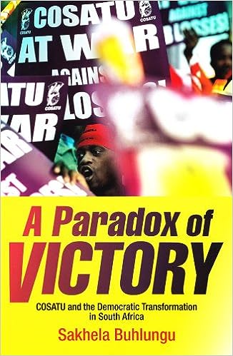 A Paradox of Victory: COSATU and the Democratic Transformation in South Africa by Sakhela Buhlungu (Author)