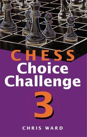 CHESS CHOICE CHALLENGE 3 by Chris Ward (Author)