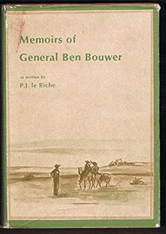 Memoirs of General Ben Bouwer (Source publication) (German Edition) by P. J Le Riche