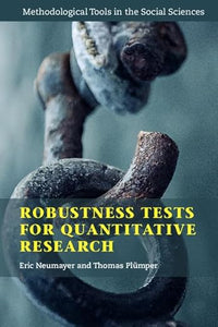 Robustness Tests for Quantitative Research (Methodological Tools in the Social Sciences) by Eric Neumayer, Thomas Plümper