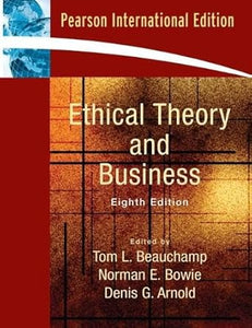 Ethical Theory and Business by Tom L. Beauchamp