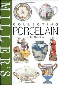 Miller's Collecting Porcelain by John Sandon