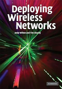 Deploying Wireless Networks 1st Edition by Andy Wilton (Author), Tim Charity