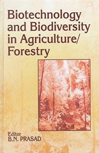 Biotechnology and Biodiversity in Agriculture and Forestry by B.N. Prasad (Editor)
