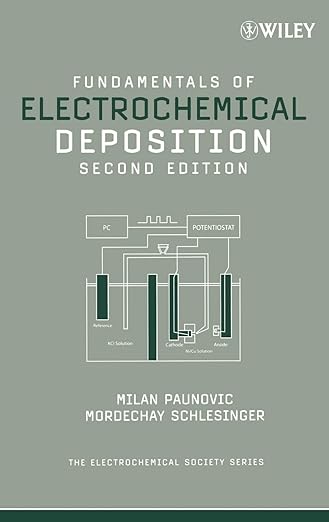Fundamentals of Electrochemical Deposition by Milan Paunovic, Mordechay Schlesinger