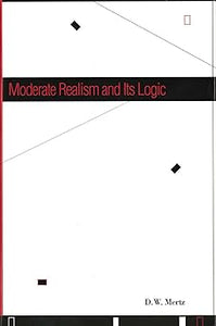 Moderate Realism and Its Logic by D. W. Mertz