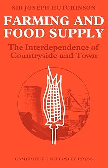 Farming and Food Supply: The Interdependence of Countryside and Town by Joseph Hutchinson (Author)