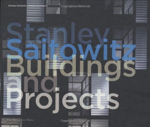 Stanley Saitowitz: Buildings and Projects  by Richard Barnes, Tim Griffith, Stanley Saitowitz