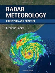 Radar Meteorology: Principles and Practice 1st Edition by Frédéric Fabry