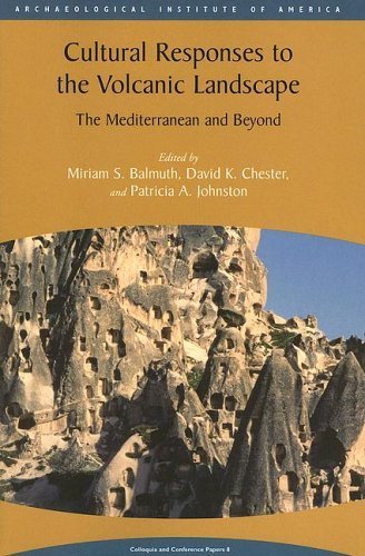Cultural Responses to the Volcanic Landscape: The Mediterranean and Beyond (Colloquia and Conference Papers) by Miriam S. Balmuth