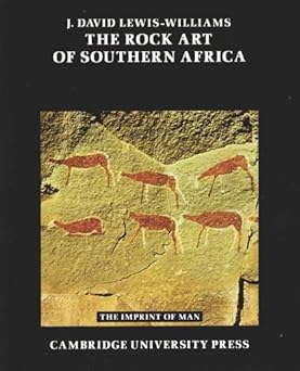 The Rock Art of Southern Africa (Imprint of Man) by J. David Lewis-Williams