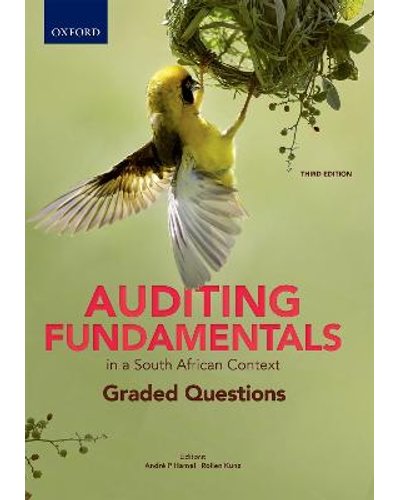 Auditing Fundamentals in a South African Context - Graded Questions 3rd by Andre P Hamel, Rolien Kunz