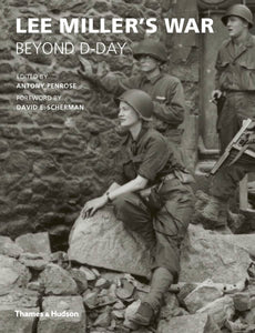 Lee Miller's War by Antony Penrose (Editor), David E. Scherman (Foreword)