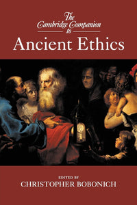 The Cambridge Companion to Ancient Ethics by