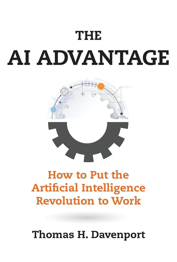 The AI Advantage: How to Put the Artificial Intelligence Revolution to Work by Thomas H. Davenport (Author)