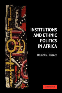 Institutions and Ethnic Politics in Africa by Daniel N. Posner (Author)