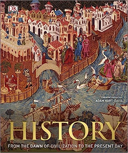 History: From the Dawn of Civilization to the Present Day by DK