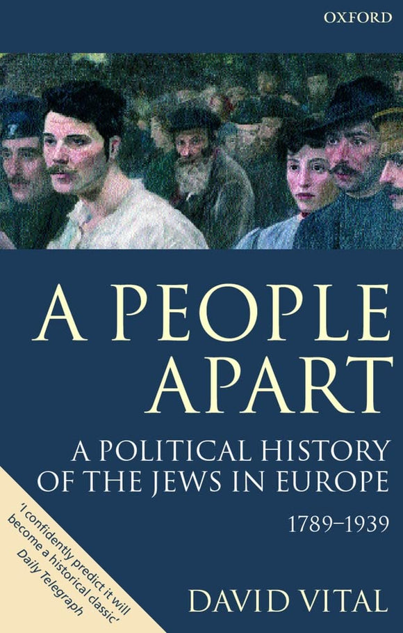 A People Apart: A Political History of the Jews in Europe 1789-1939 by David Vital (Author)