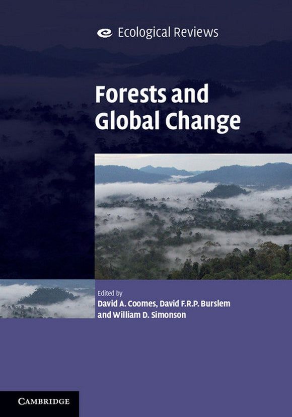 Forests and Global Change by David A. Coomes (Editor), David F. R. P. Burslem (Editor), William D. Simonson (Editor)