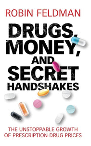 Drugs, Money, and Secret Handshakes by Robin Feldman (Author)