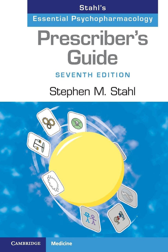 Prescriber's Guide: Stahl's Essential Psychopharmacology 7th Edition by Stephen M. Stahl
