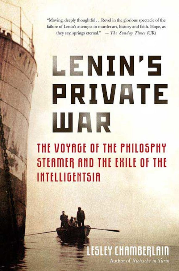 Lenin's Private War: The Voyage of the Philosophy Steamer and the Exile of the Intelligentsia by Lesley Chamberlain (Author)