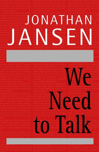 We Need to Talk by Jonathan Jansen Prof (Author)