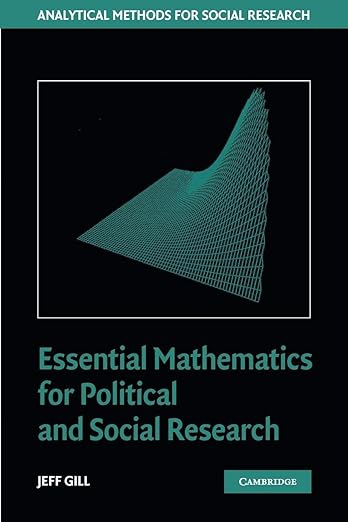 Essential Mathematics for Political and Social Research (Analytical Methods for Social Research) by Jeff Gill