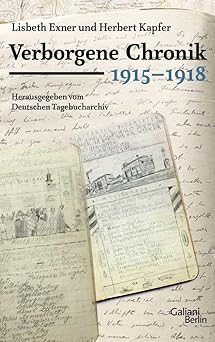 Verborgene Chronik 1915-1918 by Herbert Kapfer (Author), Lisbeth Exner (Author)
