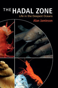 The Hadal Zone: Life in the Deepest Oceans 1st Edition by Alan Jamieson